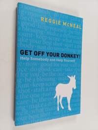 Get Off Your Donkey! - Help Somebody and Help Yourself