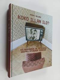 Koko illan ilo? - Kolmoskanava ja television kaupallistuminen Suomessa