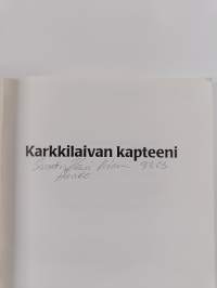 Karkkilaivan kapteeni ja muita kertomuksia elämästä (signeerattu, tekijän omiste)