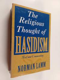 The religious thought of Hasidism : text and commentary