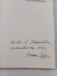 Vanha Helsinki = Det gamla Helsingfors = The old Helsinki (signeerattu, tekijän omiste)
