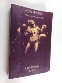 Holy theatre : ritual and the avant garde