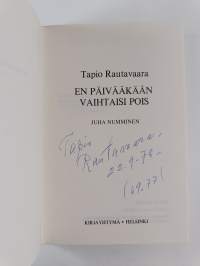 En päivääkään vaihtaisi pois (signeerattu)