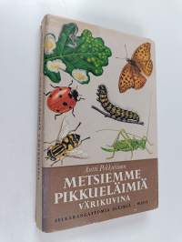 Metsiemme pikkueläimiä värikuvina : selkärangattomia eläimiä