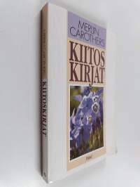 Kiitoskirjat : Kiitä sittenkin ; Kiitoksen voima