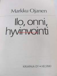 Ilo, onni, hyvinvointi  - Kuinka löytää syvempi onnellisuus