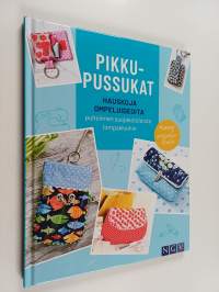 Pikkupussukat : hauskoja ompeluideoita puhelimen suojakoteloista lompakkoihin