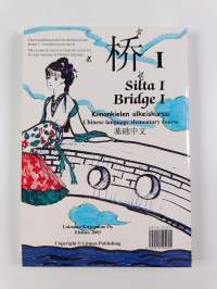 Silta 1 : Kiinankielen alkeiskurssi = Bridge 1 : Chinese language elementary course