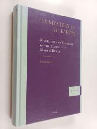 The Mystery of the Earth - Mysticism and Hasidism in the Thought of Martin Buber