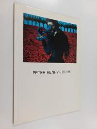 Peter Henryk Blum - Bilder, zeichnungen 1985-1989