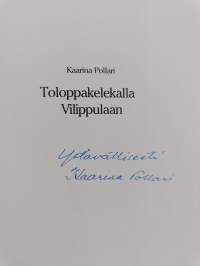 Toloppakelekalla Vilippulaan : sananparsia, leikkiloruja, tuutulauluja, kaskuja ja kaskunpoikasia Vilppulan vaiheilta (signeerattu)