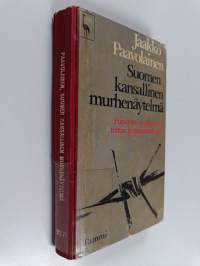 Suomen kansallinen murhenäytelmä : punainen ja valkoinen terrori ja vankileirit v. 1918