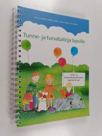 Tunne- ja turvataitoja lapsille : Tunne- ja turvataitokasvatuksen oppimateriaali