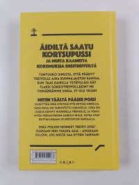 Miten täältä pääsee pois? : hauskimmat ja hirveimmät treffikokemukset