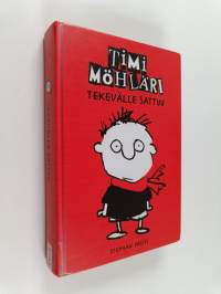 Timi Möhläri : tekevälle sattuu
