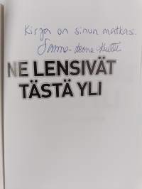 Ne lensivät tästä yli (signeerattu, tekijän omiste)