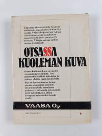 Otsassa kuoleman kuva : raportti suomalaisesta SS-vapaaehtoisjoukosta