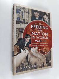 Feeding the Nation in World War II - Rationing, Digging for Victory and Unusual Food