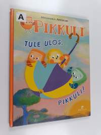 Tule ulos, Pikkuli!