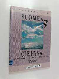 Suomea, ole hyvä! Suomea aikuisille maahanmuuttajille 3