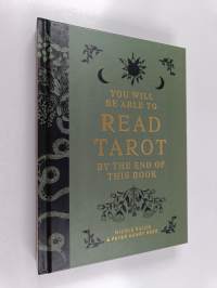 You Will Be Able to Read Tarot by the End of This Book