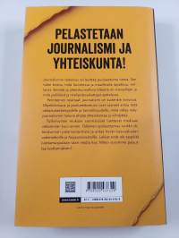 Journalismin kuolema : mitä medialle oikein tapahtui?