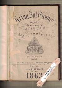 Kring Jul-Granen Samling af Lätt och omtyckt dansmusik för Pianoforte. 1-9 häfte.