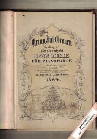 Kring Jul-Granen Samling af Lätt och omtyckt dansmusik för Pianoforte. 1-9 häfte.