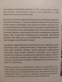 Pohjois-Pohjanmaan ympäristöhistoria : alueellisen ympäristöhallinnon kehitys sekä ohjaavat järjestelmät, vaikuttavat tekijät ja ympäristövaikutukset