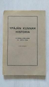 Ypäjän kunnan historia : kunnalliselämä vv. 1876-1926
