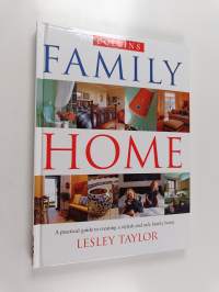 Family Home - A Practical Guide to Creating a Stylish and Safe Family Home