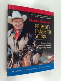 From My Hands to Yours : Lessons from a Lifetime of Training Championship Horses