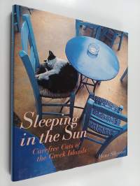 Sleeping in the Sun : Carefree cats of the Greek Islands