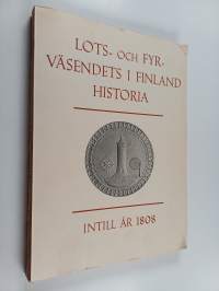 Lots- och fyrväsendet i Finland historia : tiden intill år 1808
