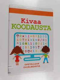 Kivaa koodausta : opetellaan ohjelmointia
