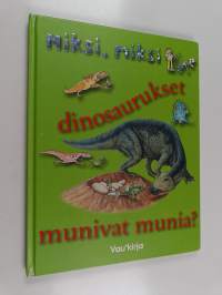 Miksi, miksi dinosaurukset munivat munia?