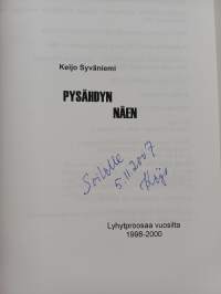 Pysähdyn näen : lyhytproosaa vuosilta 1998-2000 (signeerattu, tekijän omiste)