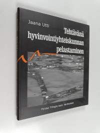 Tehtävänä hyvinvointiyhteiskunnan pelastaminen : vanhukset