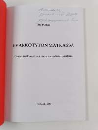 Evakkotytön matkassa : omaelämäkerrallisia muistoja varhaisvuosiltani (signeerattu, tekijän omiste)