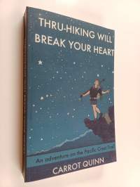 Thru-hiking Will Break Your Heart - An Adventure on the Pacific Crest Trail