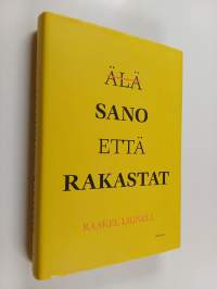 Älä sano että rakastat