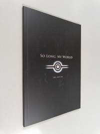 The art of : So long, my world