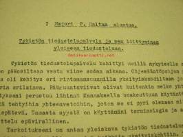 Tykistön tiedustelupalvelu ja sen liittyminen yleiseen tiedusteluun - sotakokemuksiin perustuva I. Majuri P. Haltun alustus, II. Majuri A. Pönkäsen