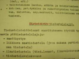 Tykistön tiedustelupalvelu ja sen liittyminen yleiseen tiedusteluun - sotakokemuksiin perustuva I. Majuri P. Haltun alustus, II. Majuri A. Pönkäsen