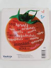 En koskaan ikinä syö tomaattia