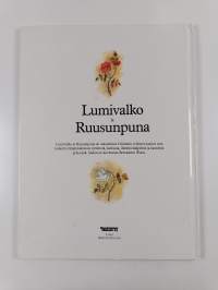 Lumivalko ja Ruusunpuna : Jacob ja Wilhelm Grimmin satu