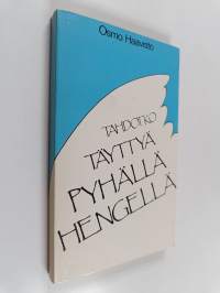 Tahdotko täyttyä Pyhällä Hengellä?