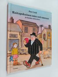 Raitapukuinen mies osti omenan ja kuinka sitten kävi