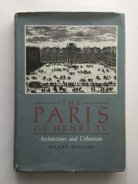 The Paris of Henri IV (Architecture and urbanism )