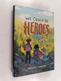 We could be heroes